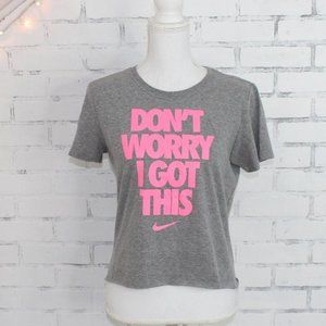 Nike Don't Worry I Got This Graphic T-Shirt